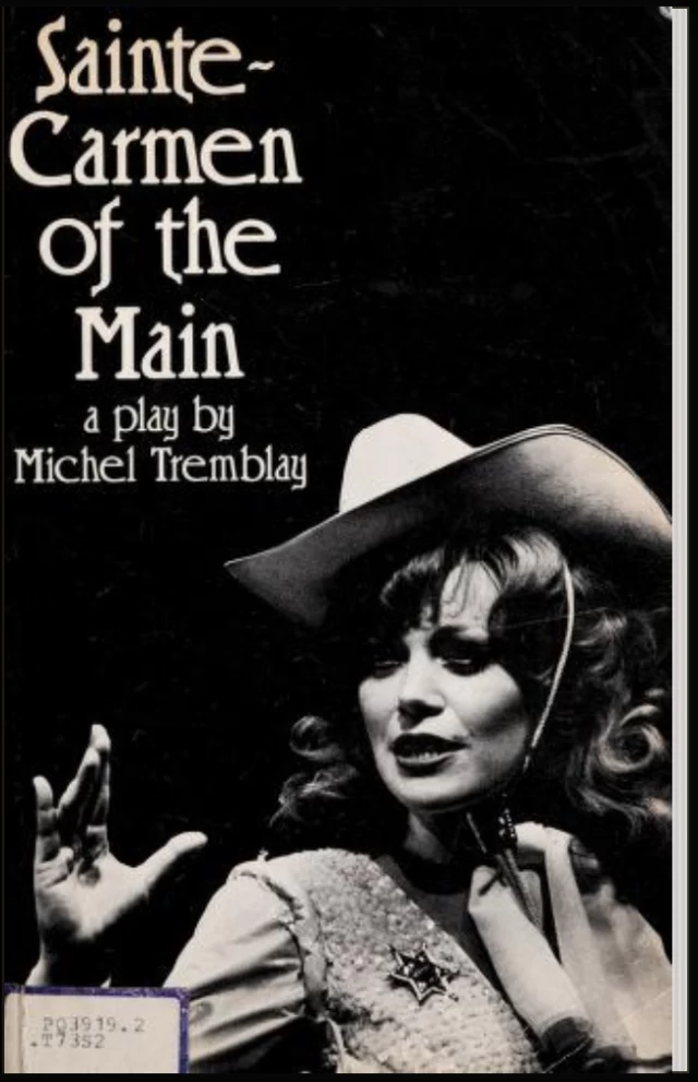 Michel Tremblay, Sainte-Carmen of the Main: A Play (Vancouver: Talonbooks, 1981); Margaret acted in the Tarragon Theatre production, Toronto